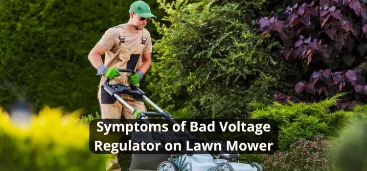 Symptoms Of A Bad Voltage Regulator On A Lawn Mower